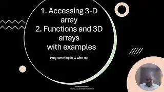 Accessing 3-D array, Subscript and Pointer notation, Passing and returning 3-d array in function,