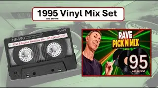 🎧 💥 1995 Hardcore Rave Vinyl Mix Set (From the '95 & Beyond 'Pick n Mix' Episode)