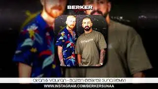 Okan & Volkan - Bazen (Berker Suna Remix)