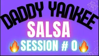 Daddy Yankee 🔥 Session #0 Salsa 🔥