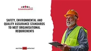 L6NVQ CCOM - SAFETY, ENVIRONMENT AND QUALTY ASSURANCE STANDARDS TO MEET ORGANISATIONAL REQUIREMENT