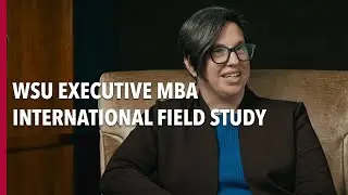 WSU Executive MBA International Field Study