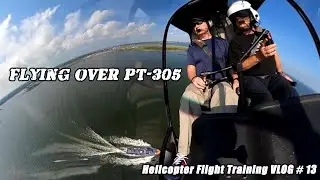 More Pattern Work (with a few struggles) + Checking Out PT-305 From the Air!  | Helo Flight VLOG 13