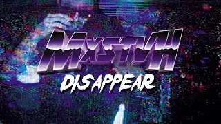 MXSTVH - DISAPPEAR