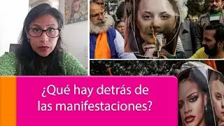 Las manifestaciones de campesinos en India, que hasta Rihanna se arriesgó