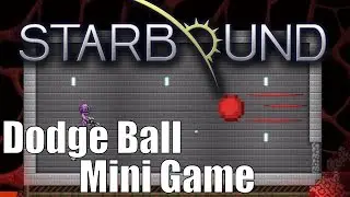 Starbound: Dodge Ball Mini Game with FireSpark81