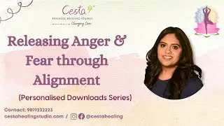 Releasing Anger & Fear and finding Alignment ~ Through Personalised downloads