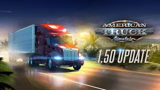 American Truck Simulator: 1.50 Update Changelog
