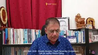 JEE Main 2020 - Results Analysis | Rank Percentile Comparison |Tips for JoSAA Choice Filling