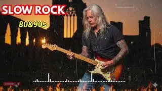 Best Slow Rock Songs of the 80s & 90s | Timeless Classic Rock Playlist