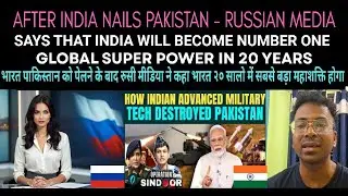 AFTER INDIA PAKISTAN FACE OFF RUSSIAN MEDIA CLAIMS THAT INDIA WILL BE NUMBER 1 SUPERPOWER in 20 Year