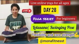 Live online yoga classes #Day28 Yoga For Beginners | Lolasana strength 🔥#days #Challenge - 30 Minute