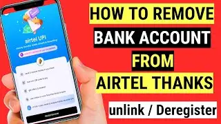 Как удалить идентификатор UPI/банковский счёт из приложения Airtel Thanks | Отмена привязки/регис...