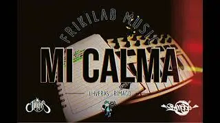 UHVERAS - MI CALMA FT RIMAGO