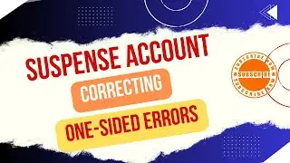 FFA Lecture 44: Mastering Suspense Accounts: Correcting One-Sided Errors with Practical Examples