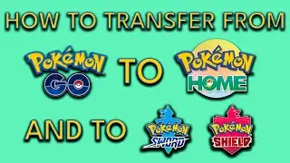 How to transfer from Pokemon Go to Pokemon Home and to Sword and Shield