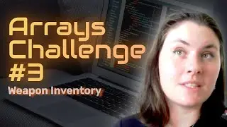 Arrays #3 Weapon Inventory Challenge