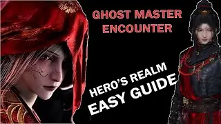 HERO'S REALM GHOST MASTER ENCOUNTER EASY GUIDE WHERE WINDS MEET