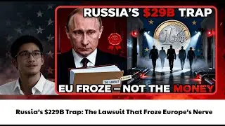 Russia&rsquo;s $229B Trap: The Lawsuit That Froze Europe&rsquo;s Nerve