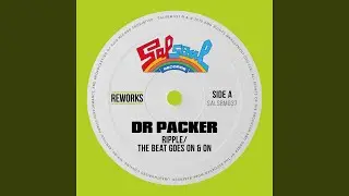 The Beat Goes On & On (Dr Packer Rework)