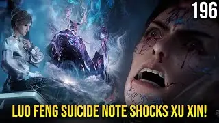 Xu Xin Stunning Return! Luo Feng &ldquo;Suicide Note&rdquo; Shocks the Universe | Swallowed Star EP196