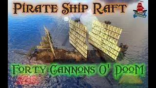 Ark:SE - Pirate Ship Raft - Forty Cannons O' DooM - Xbox/Win10 No Mods