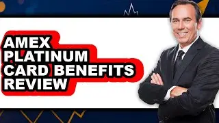 American Express Platinum Card Benefits Review - Watch Before Using