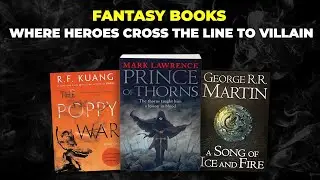 Best Fantasy Books Where the Hero Might Be the Villain #fantasybooks #darkfantasy #villainashero