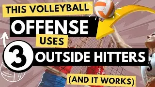 This Volleyball Offense Uses THREE Outside Hitters (and it works)