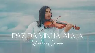 Karen Sanábria - Paz da Minha Alma (Jessé Aguiar) Violin Cover