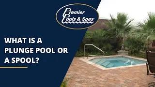 What is a Plunge Pool or a Spool?