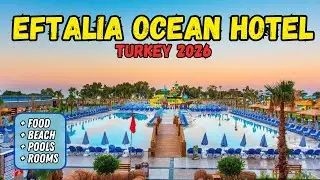Eftalia Ocean Resort & Spa - Обзор отеля 2026 (Аланья, Турция)