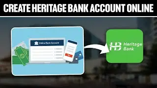 How To Create Heritage Bank Account Online 2025! (Full Tutorial)