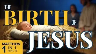 Matthew 1 in 1 Minute &ndash; Christ&rsquo;s Lineage, Conception, & Birth
