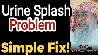 Urine Splash Problem | Simple Fix! | Sheikh Assim AlHakeem 