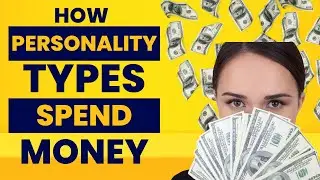 16 Personalities: How Personality Types Spend Money | Ep 497 | PersonalityHacker.com