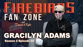 Firebirds Fan Zone Season 2 Ep 4: Feat. GRACILYN ADAMS (First game, Becoming an influencer, & MORE)