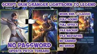 Script Skin Granger Lightborn To Legend No Password - Mobile Legends