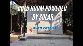 Solar Powered Cold Room in Nigeria | Zero Electricity Bills, Maximum Food Preservation