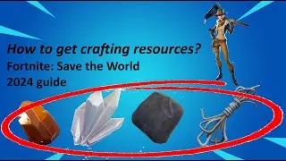 How to get crafting materials in Save the World quickly?