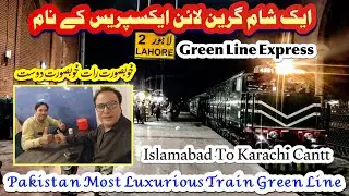 An Evening To Pakistan Most Luxurious Train | News Update | Green Line Express | Margla To Karachi 