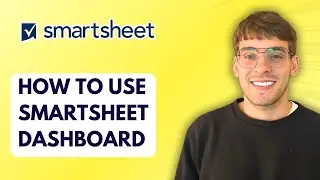 How to Use Smartsheet Dashboard [2026 Full Guide]