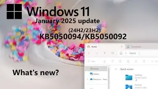 Windows 11 January 2025 update (KB5050094/KB5050092) - what's new?