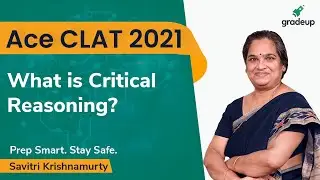 CLAT 2021 | What is Critical Reasoning | Law Entrance Exam | Savitri Ma'am | Gradeup
