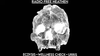Ecdysis/Wellness Check/Urris - Radio Free Heathen (2026) FULL SPLIT EP