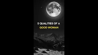 5 Qualities of A Good Woman