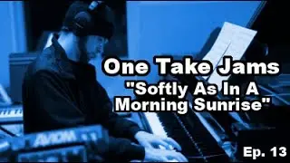 Ep. 13: Softly As In A Morning Sunrise - Nick Maclean's One Take Jams
