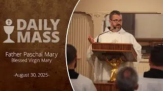 Catholic Daily Mass - Daily TV Mass - August 30, 2025