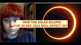 HOW THE SOLAR ECLIPSE IN 26 DECEMBER 2019 WILL AFFECT US?