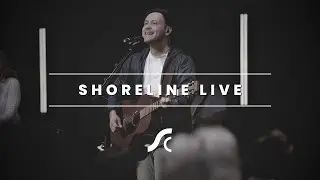 Shoreline Church 9AM Service | Real Faith